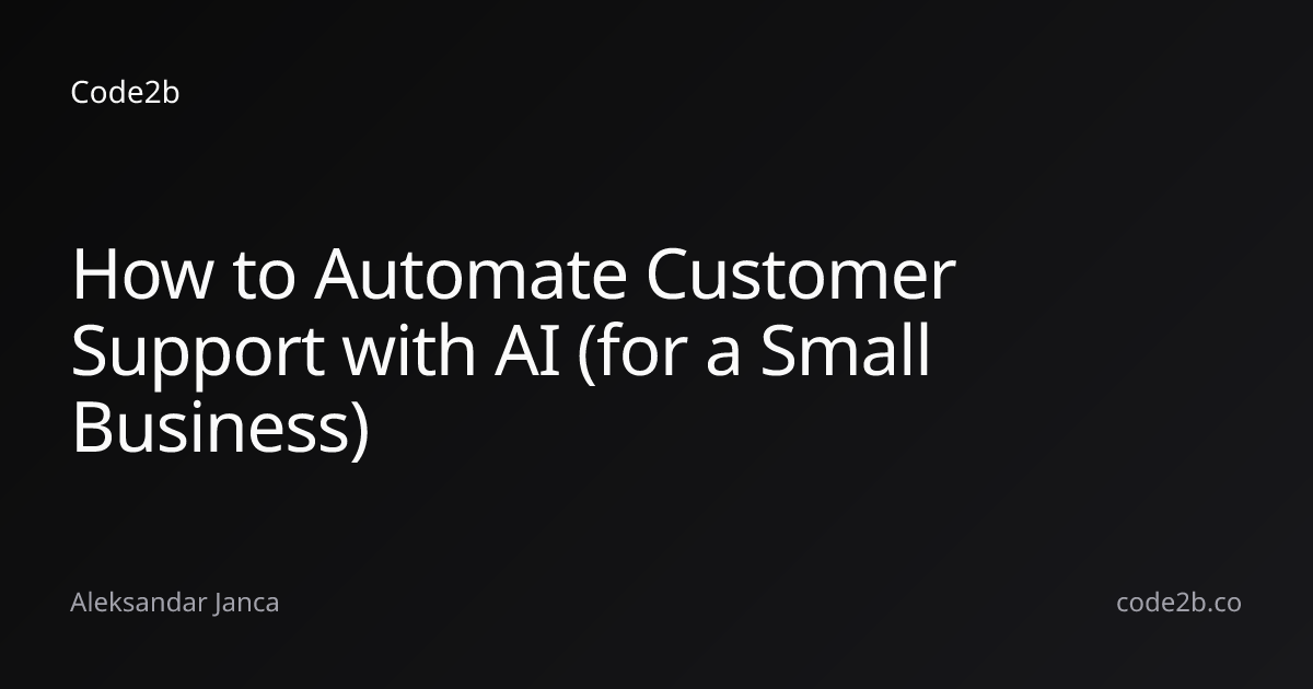 How to Automate Customer Support with AI (for a Small Business)