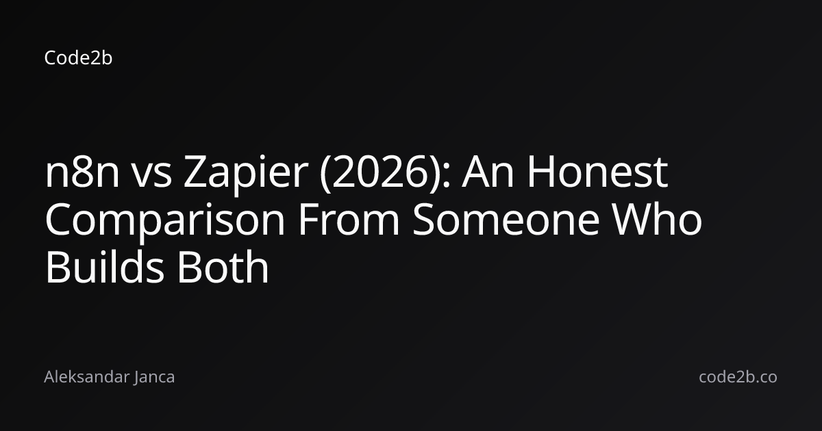 n8n vs Zapier (2026): An Honest Comparison From Someone Who Builds Both